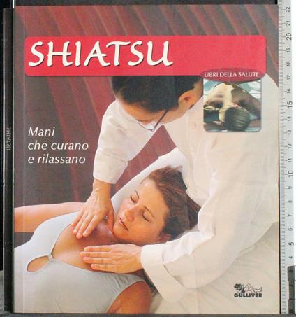 Shiatsu. Mani che curano e rilassano - copertina