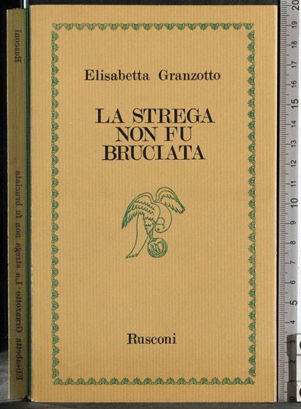 strega non fu bruciata - Elisabetta Granzotto - copertina