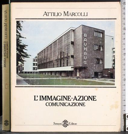 L' immagine-azione. Comunicazione - Attilio Marcolli - copertina