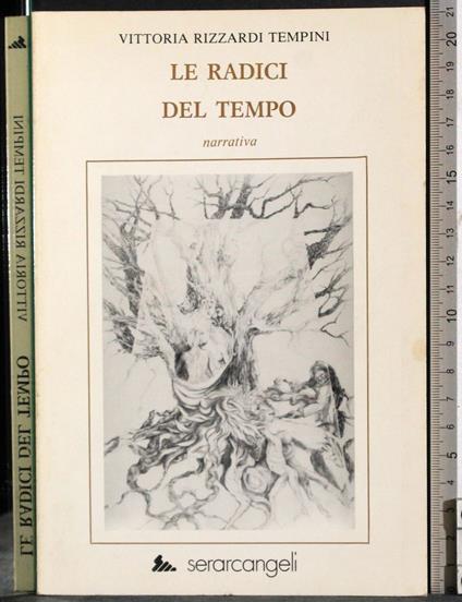 Le radici del tempo - Vittoria Rizzardi Tempini - copertina