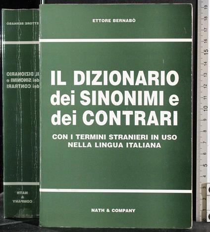 Il dizionario dei sinonimi e dei contrari - Ettore Berno - copertina