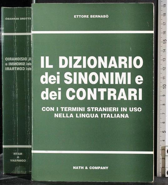 Il dizionario dei sinonimi e dei contrari - Ettore Berno - copertina