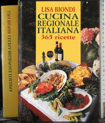 Cucina regionale Italiana 365 ricette - Lisa Biondi - copertina