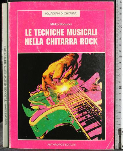 Le tecniche musicali nella chitarra rock - Mirko Bonucci - copertina