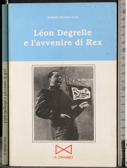 Leon Degrelle e l'avvenire di Rex - Robert Brasillach - copertina