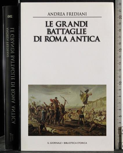 Le grandi battaglie di Roma antica - Andrea Frediani - copertina