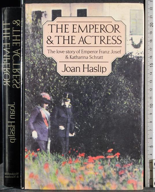 The emperor & the actress - Joan Haslip - copertina