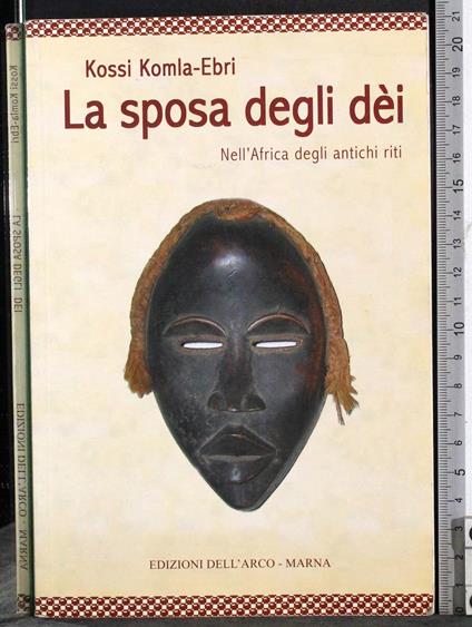 sposa degli dei.Nell'Africa degli antichi riti - Kossi Komla-Ebri - copertina