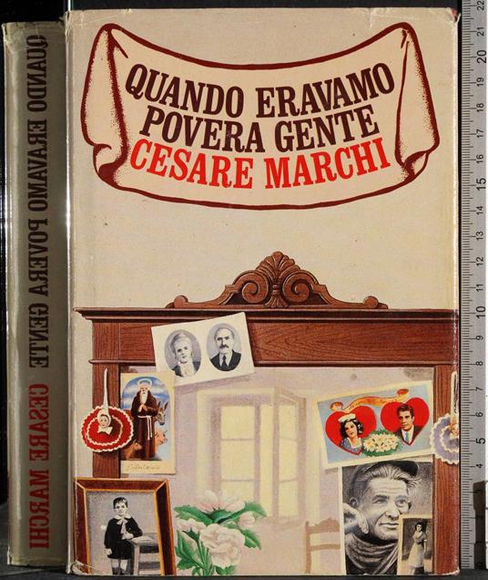 Quando eravamo povera gente - Cesare Marchi - copertina