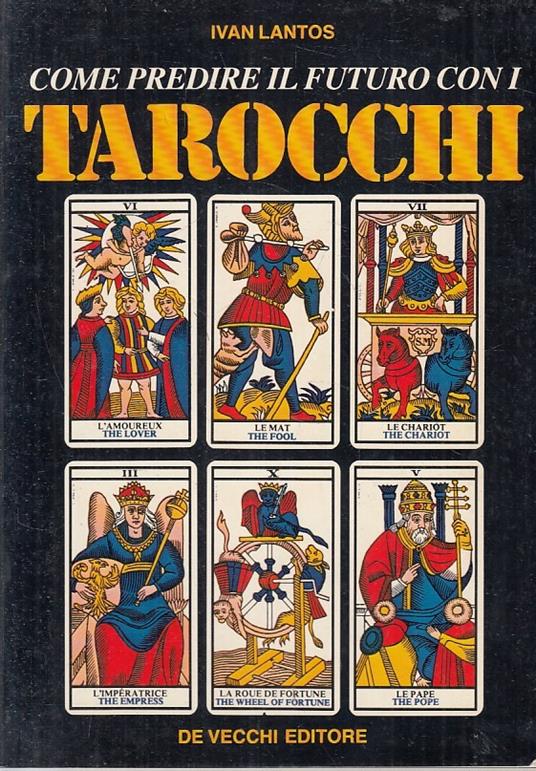 Come Predire Il Futuro Con I Tarocchi - Ivan Lantos - copertina