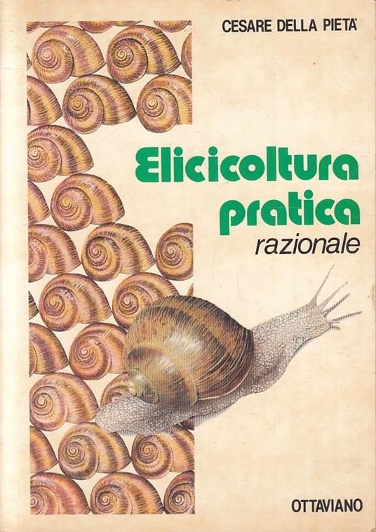 Elicicoltura Pratica- Cesare Della Pietà- Ottaviano- Tucani- 1981- B-Yfs379 - Cesare Della Pietà - copertina