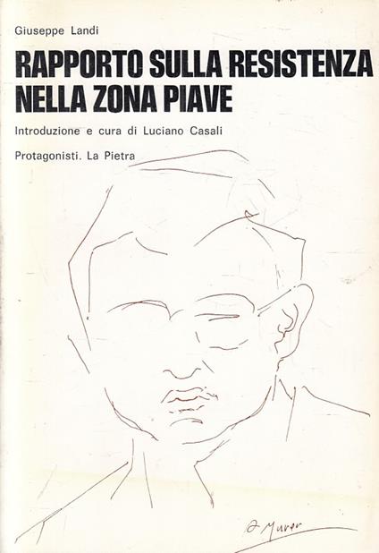 Rapporto Sulla Resistenza Nella Zona Piave - Giuseppe Landi - copertina