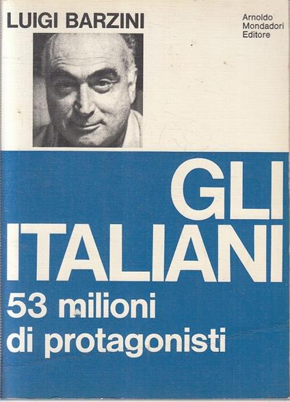 Gli Italiani 53 Milioni Di Protagonisti- Luigi Barzini- Mondadori- B- Yfs375 - Luigi Barzini - copertina