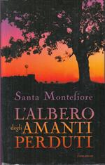 L' Albero Degli Amanti Perduti- Santa Montefiore- Mondolibri- 2002- Cs-Zfs127