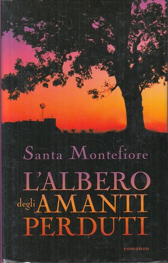 L' Albero Degli Amanti Perduti- Santa Montefiore- Mondolibri- 2002- Cs-Zfs127 - copertina