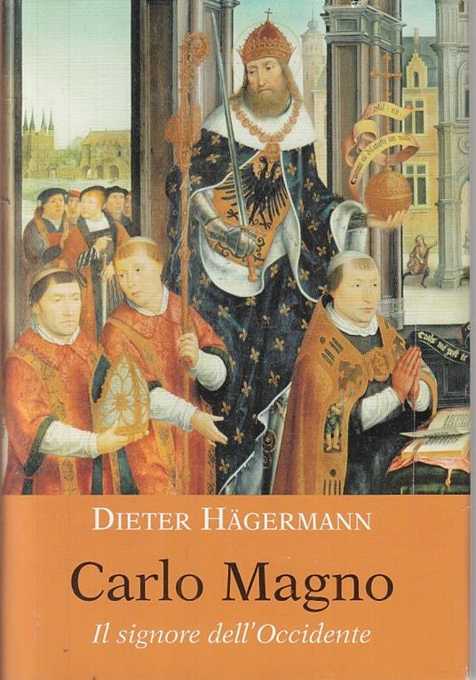 Carlo Magno Il Signore Dell'occidente- Dieter Hagermann- - copertina