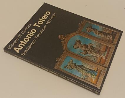 Antonio Totero Bestiarium Totericum 1977/1981- Di Genova- Bora- - Giorgio Di Genova - copertina