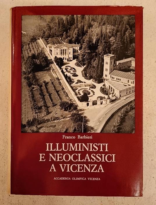 Illuministi e neoclassici a Vicenza - Franco Barbieri - copertina