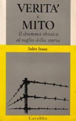 Verità e mito  Il dramma ebraico al vaglio della storia