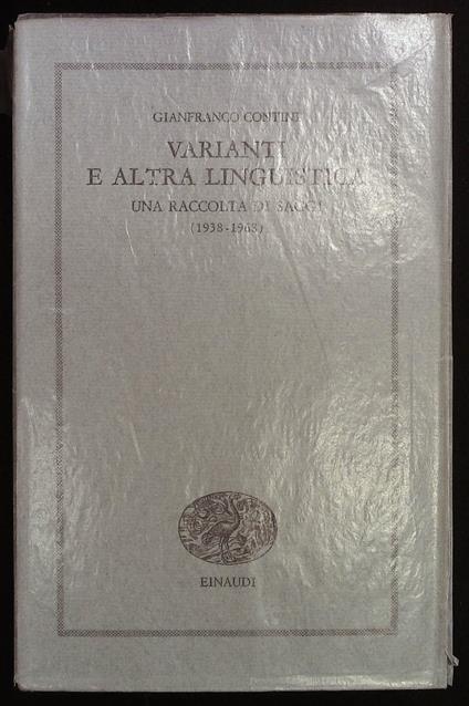 Varianti e altra linguistica. Una raccolta di saggi (1938 -1968) - Gianfranco Contini - copertina