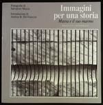 Immagini per una storia. Massa e il suo marmo. Introduzione di Andrea B. Del Guercio