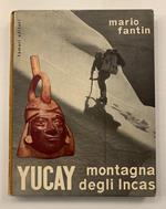 Ycay Montagna degli Incas. La spedizione Comasca alle Ande peruviane 1958