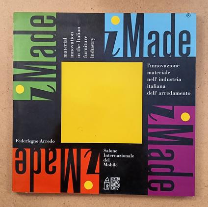 iMade L'innovazione materiale nell'industria italiana dell'arredamento / material innovationm in the italian furniture - copertina