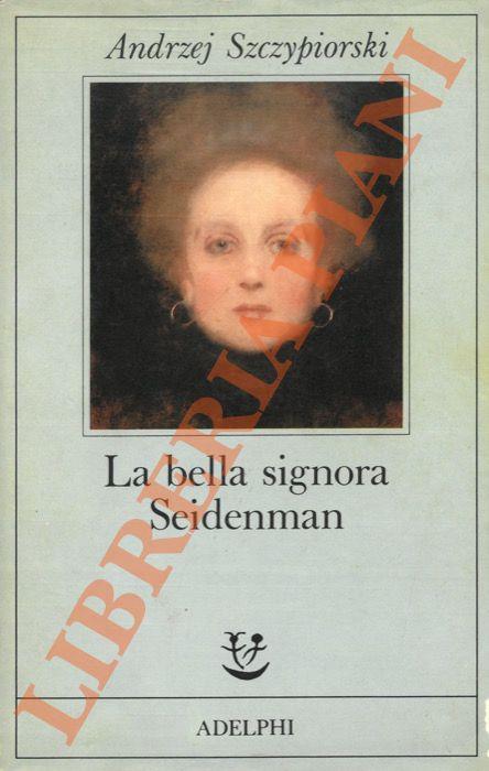 bella signora Seidenman - Andrzej Szczypiorski - copertina