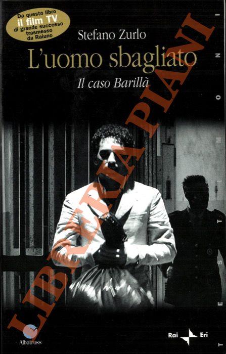 L' uomo sbagliato. Il caso Barillà - Stefano Zurlo - copertina