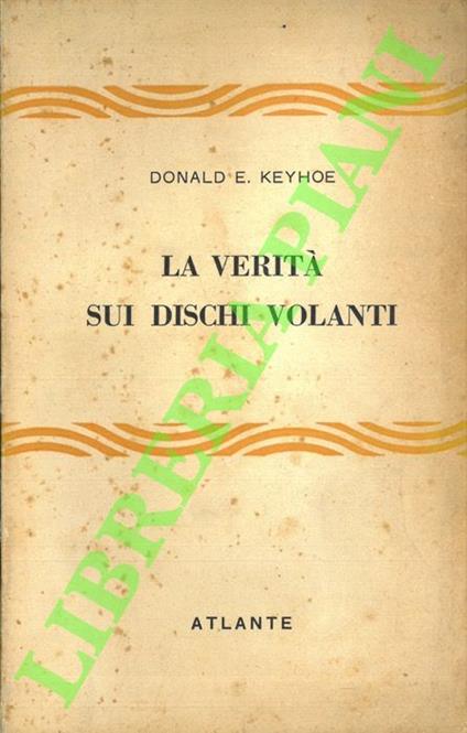 verità sui dischi volanti. - Donald E. Keyhoe - copertina