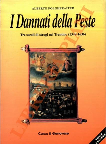 I dannati della peste. Tre secoli di stragi nel Trentino (1348-1636) - Alberto Folgheraiter - copertina