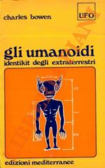 Gli umanoidi. Identikit degli extraterrestri