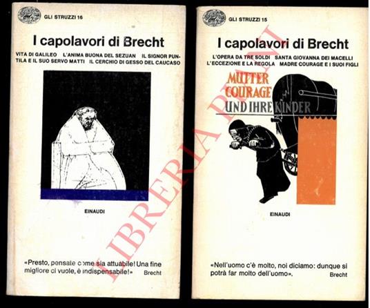 I capolavori di Brecht. L'opera da tre soldi. Santa Giovanna dei Macelli. L'eccezione e la regola. Madre Courage e i suoi figli. Vita di Galileo. L'anima buona del Seuzan. Il signor Puntilla e il suo servo Matti. Il cerchio di gesso del Caucaso - Bertolt Brecht - copertina