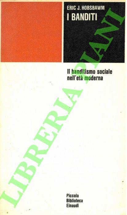 I banditi. Il banditismo sociale nell'età moderna - Eric J. Hobsbawm - copertina