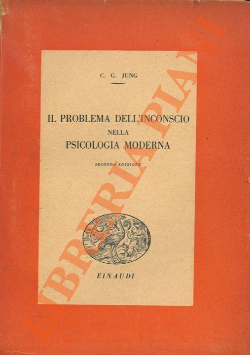 Il problema dell'inconscio nella psicologia moderna. - Carl Gustav Jung - copertina