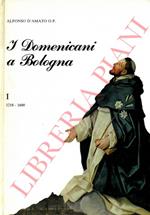 I Domenicani a Bologna. I. 1218-1600. II. 1600-1987