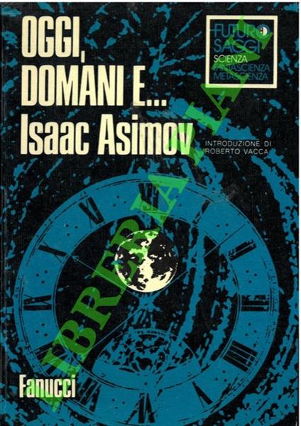 Oggi, domani e - Isaac Asimov - copertina