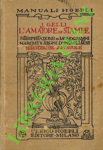 L' amatore di stampe. Interpretazione di monogrammi marche e disegni d'intagliatori - Jacopo Gelli - copertina