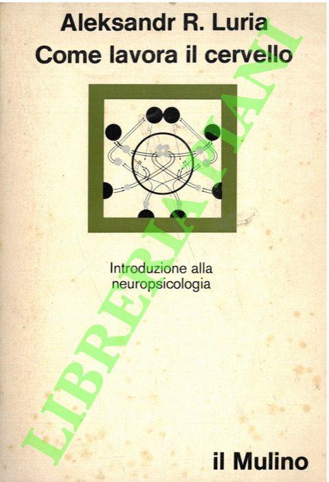 Come lavora il cervello. Introduzione alla neuropsicologia - Aleksandr Lurija - copertina