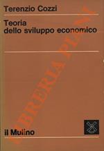 Teoria dello sviluppo economico. Le grandi teorie e i modelli aggregati di crescita