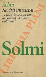 Scritti vinciani. Le fonti dei Manoscritti di Leonardo da Vinci e altri studi. 