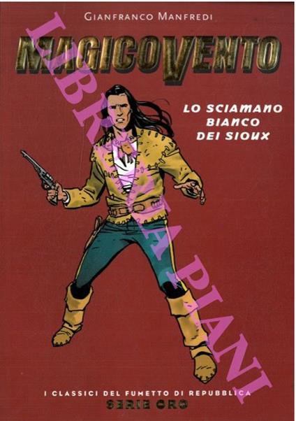 Magico Vento. Lo sciamano bianco dei Sioux - Gianfranco Manfredi - copertina