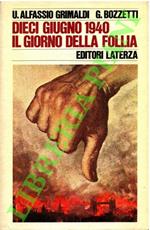 Dieci giugno 1940. Il giorno della follia