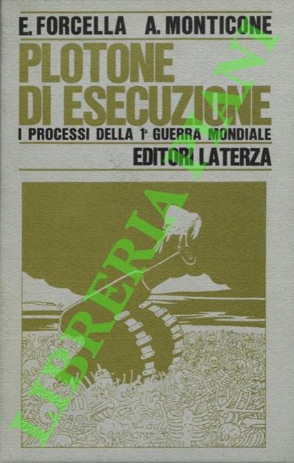 Plotone d'esecuzione. I processi della Prima guerra mondiale - Enzo Forcella - copertina