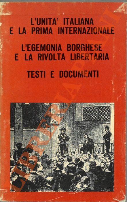 Storia del movimento socialista in Italia. I. L'Unità italiana e la Prima Internazionale. 1861-1871. II. L'egemonia borghese e la rivolta libertaria. 1871-1882. III. Testi e documenti. 1861-1882 - Aldo Romano - copertina