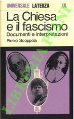 Chiesa e il fascismo. Documenti e interpretazioni