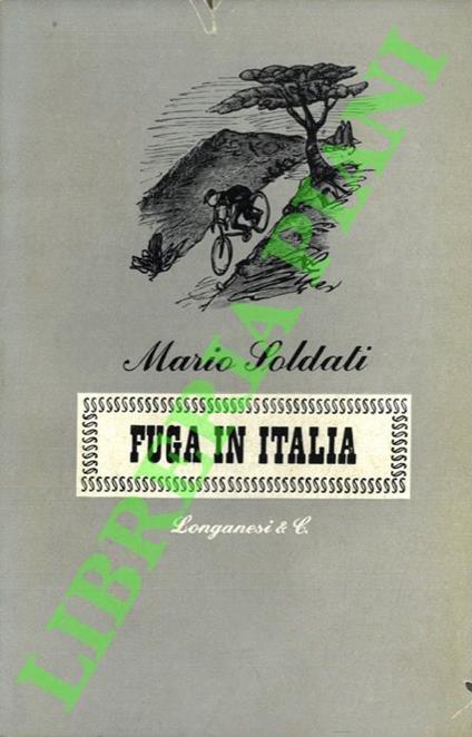 Fuga in Italia. Seguito da varie poesie. - Mario Soldati - copertina