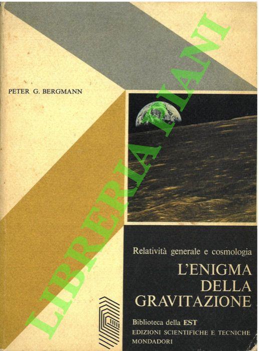 Relatività generale e cosmologia. L'enigma della gravitazione - Peter G. Bergmann - copertina