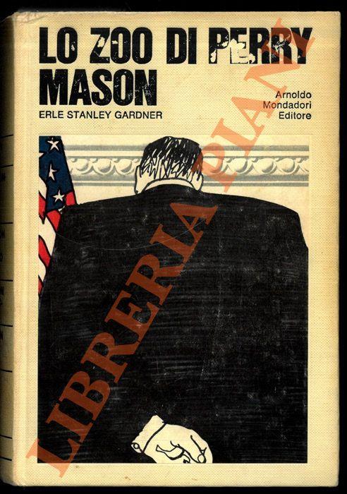 Lo zoo di Perry Mason. Perry Mason e il canarino zoppo. Perry Mason e il pappagallo spergiuro. Perry Mason e l'anatroccolo. Perry Mason e il micio sbadato - Erle Stanley Gardner - copertina