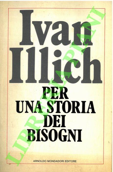 Per una storia dei bisogni - Ivan Illich - copertina